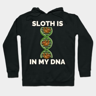 Its In My DNA T-Shirt - Lazy Sleeping Sloth Lover Gifts Hoodie